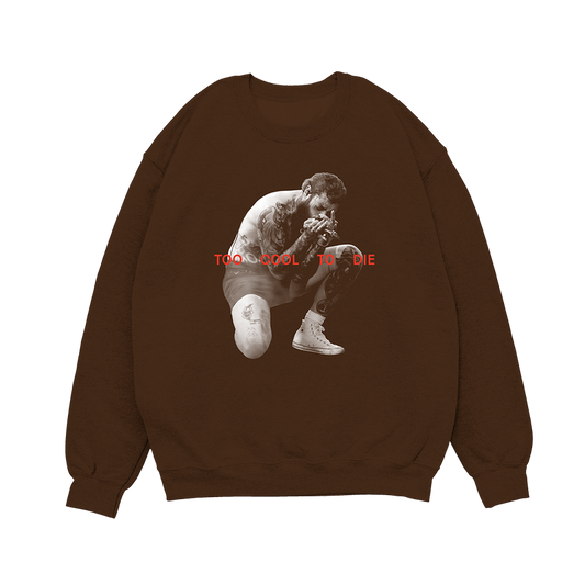 TOO COOL TO DIE CREWNECK